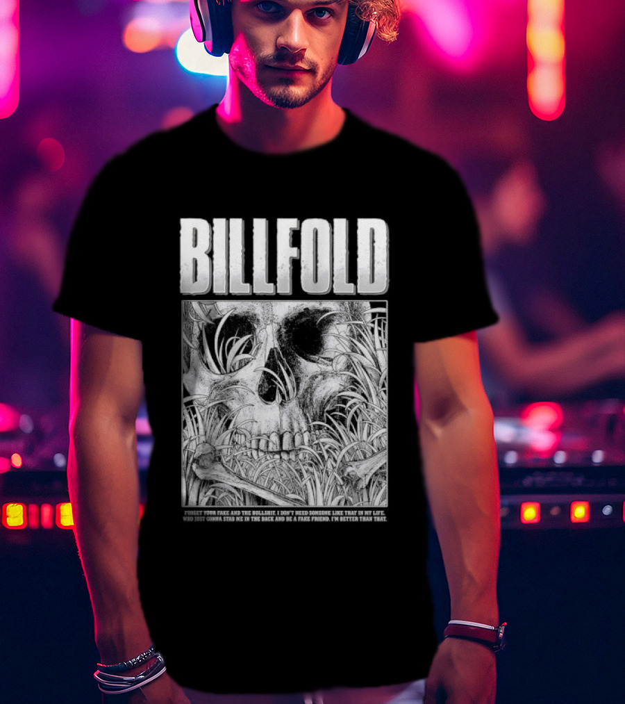 Billfold Skull Forget Your Fake And The Bullshit Edgy T-Shirt