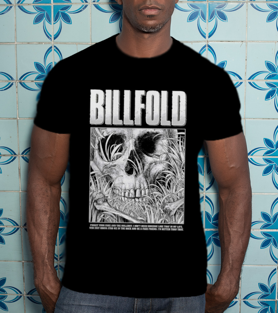 Billfold Skull Forget Your Fake And The Bullshit Edgy T-Shirt