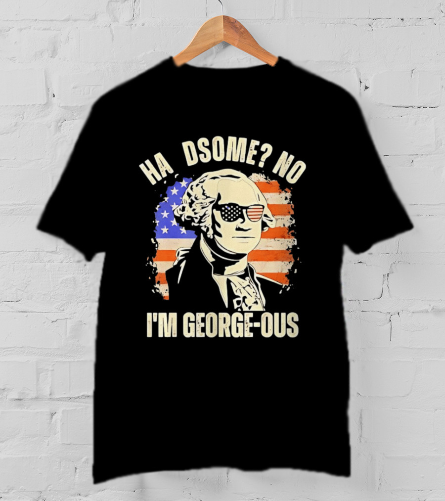 George Washington I'm Georgeous American Flag Sunglasses T-Shirt