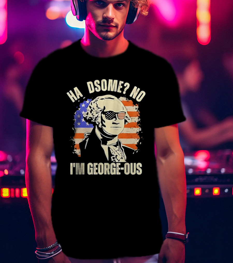 George Washington I'm Georgeous American Flag Sunglasses T-Shirt