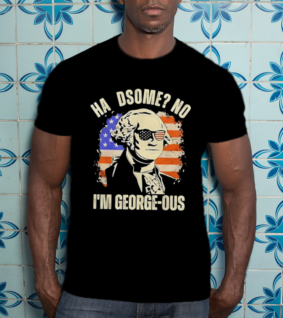 George Washington I'm Georgeous American Flag Sunglasses T-Shirt