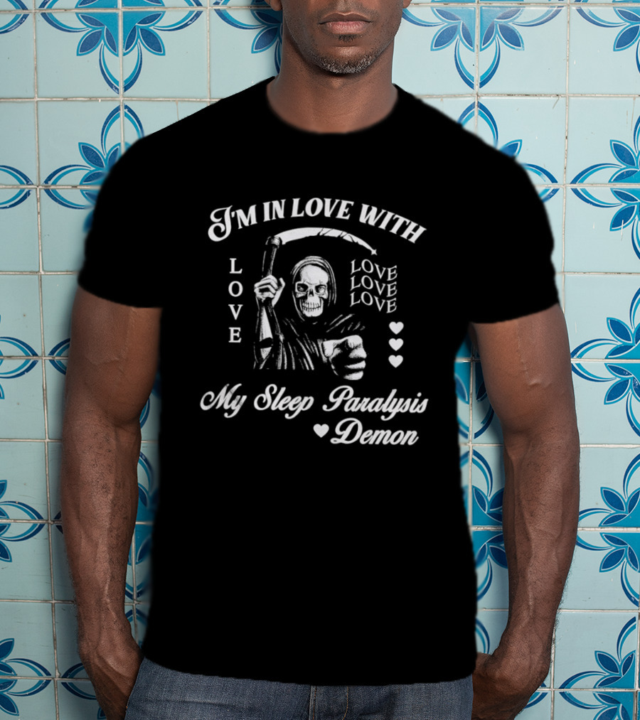 I'm In Love With My Sleep Paralysis Demon Grim Reaper Love Hearts T-Shirt