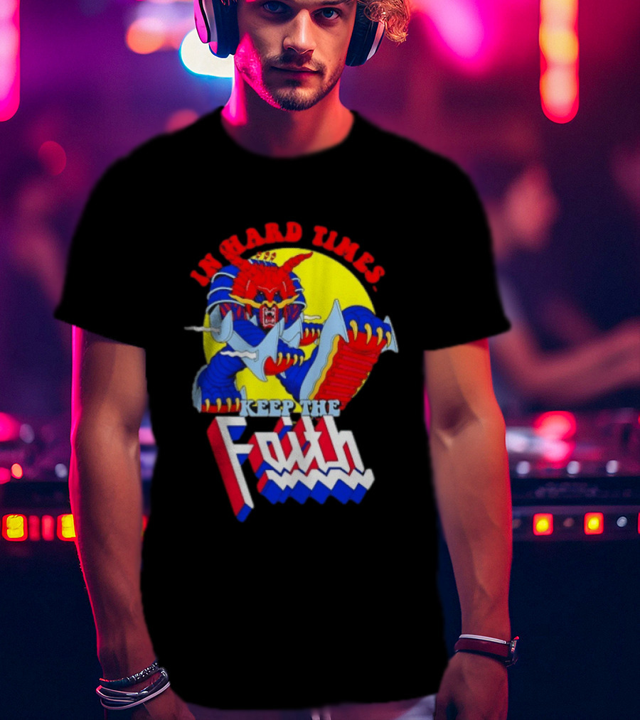 In Hard Times Keep The Faith Robot Warrior T-Shirt
