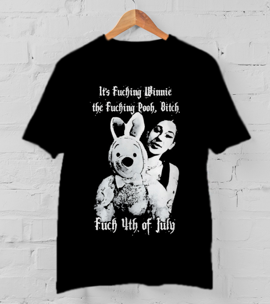 It's Fuching Winnie The Fuching Pooh Bitch Fuch 4th Of July T-Shirt