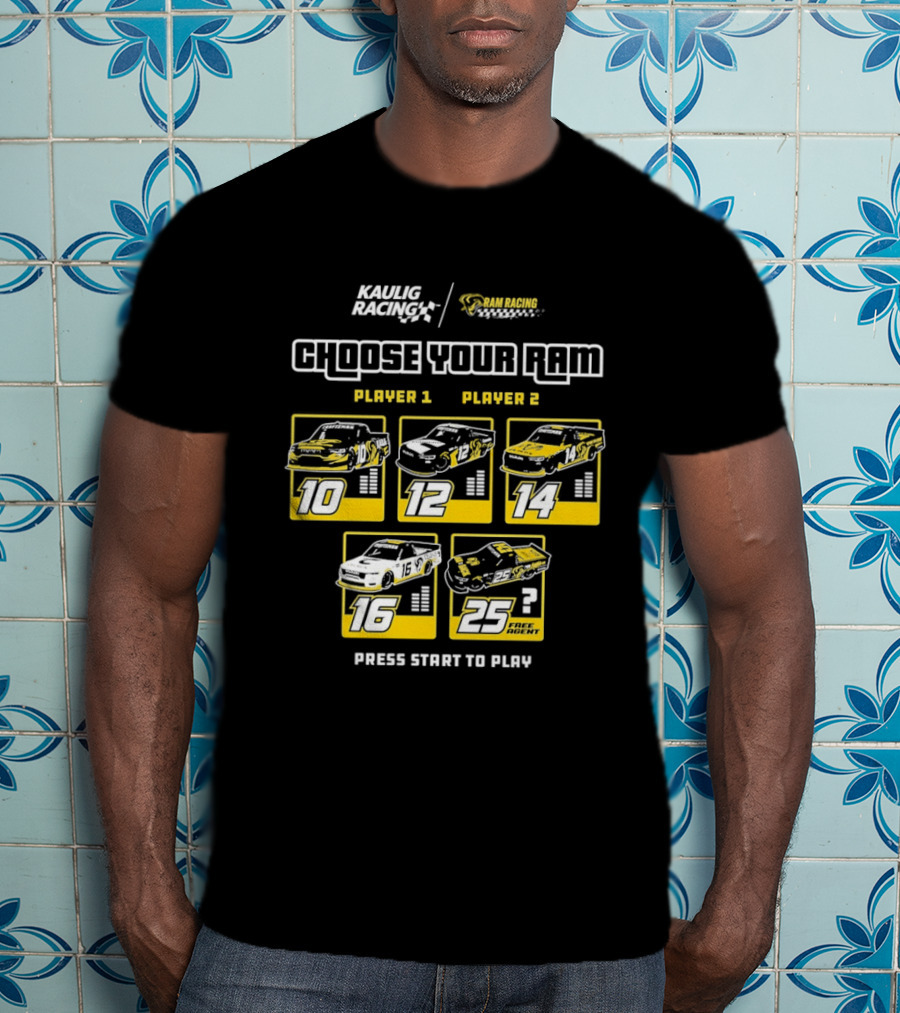 Kaulig Racing Choose Your RAM Racecars Player 1 Player 2 Press Start To Play T-Shirt