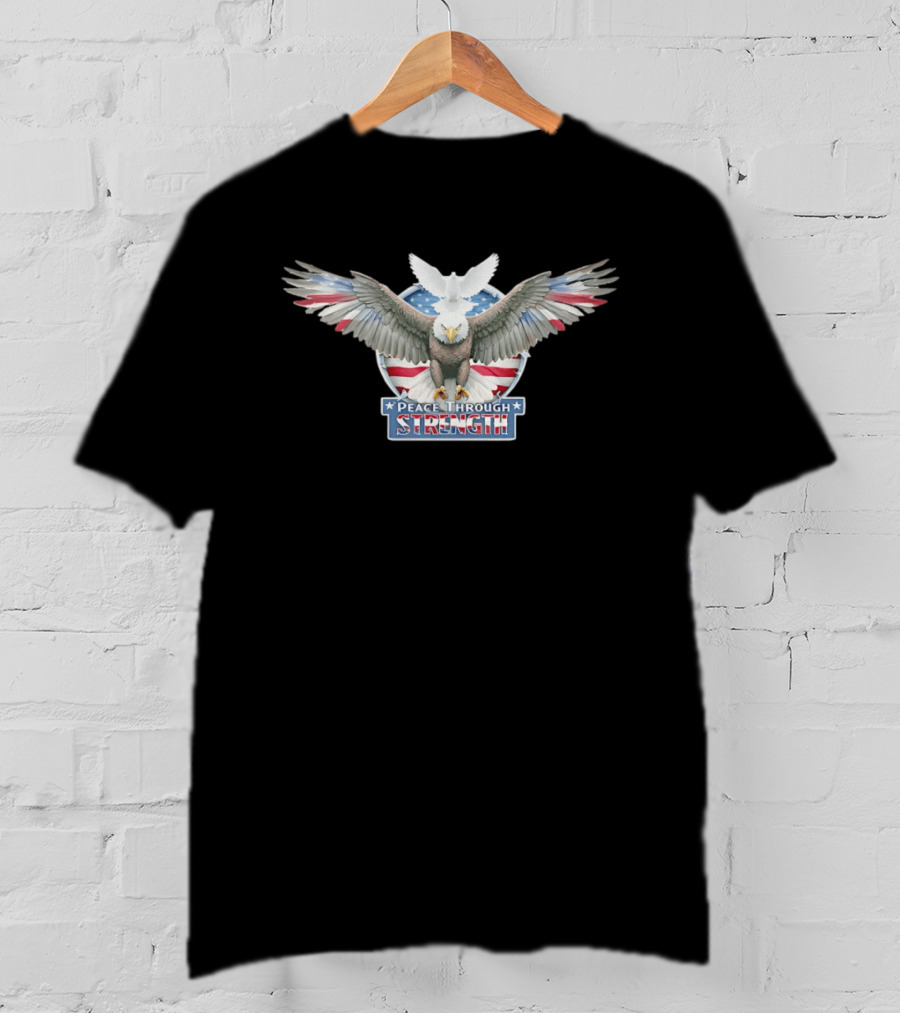 Peace Through Strength Bald Eagle American Flag Dove Independence Day Patriots T-Shirt