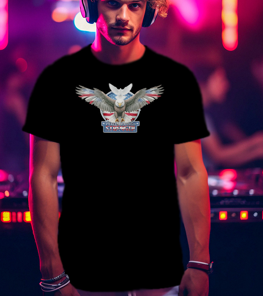 Peace Through Strength Bald Eagle American Flag Dove Independence Day Patriots T-Shirt