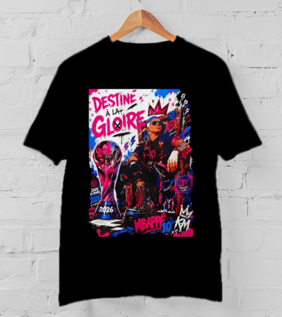 Destine A La Gloire Mbappe 10 Coupe Du Monde 2026 France National Team T-Shirt