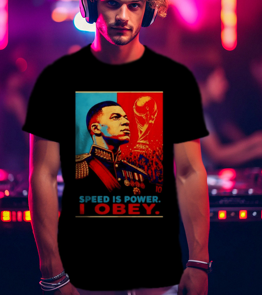 Kylian Mbappe France National Team Speed Is Power I Obey Allez Les Bleus World Cup T-Shirt