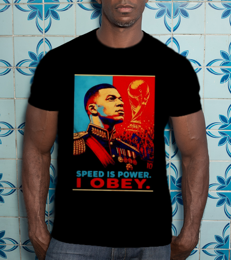 Kylian Mbappe France National Team Speed Is Power I Obey Allez Les Bleus World Cup T-Shirt