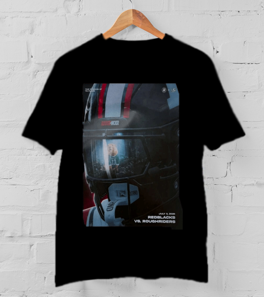 Redblacks Vs Roughriders July 3 2026 The Stadium To Rouge Noir T-Shirt