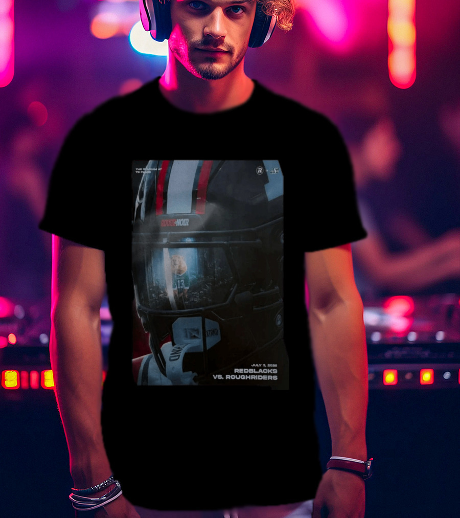Redblacks Vs Roughriders July 3 2026 The Stadium To Rouge Noir T-Shirt