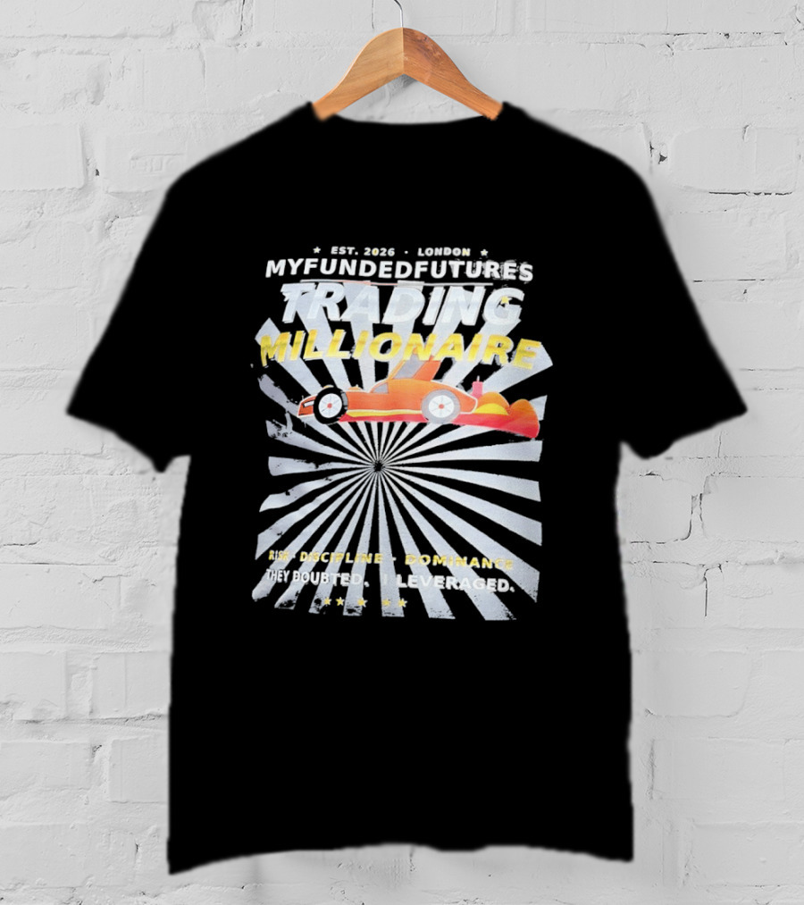 Myfundedfutures Trading Millionaire Risk Discipline Dominance Established 2020 London T-Shirt