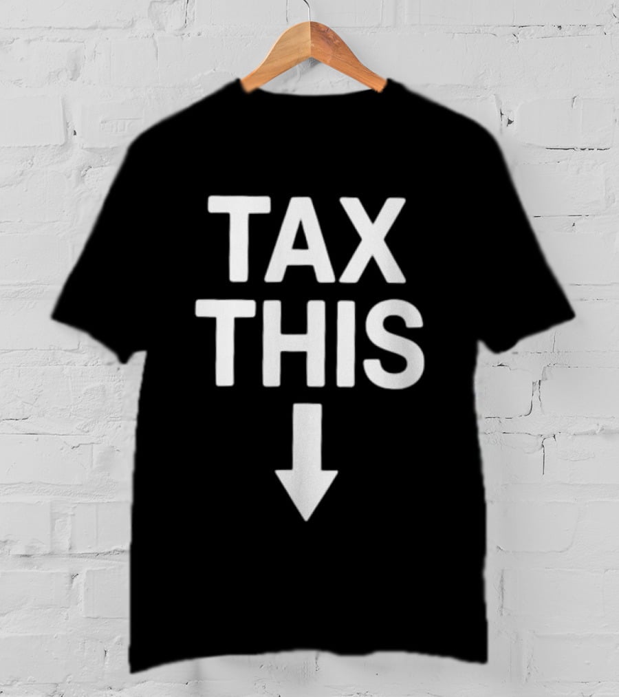 Tax This Protest Taxation Bold Lettering Arrow T-Shirt