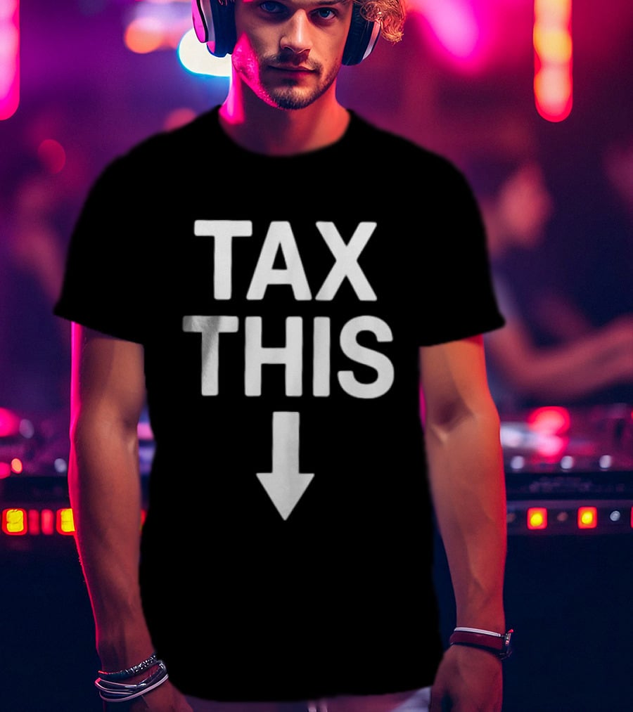 Tax This Protest Taxation Bold Lettering Arrow T-Shirt