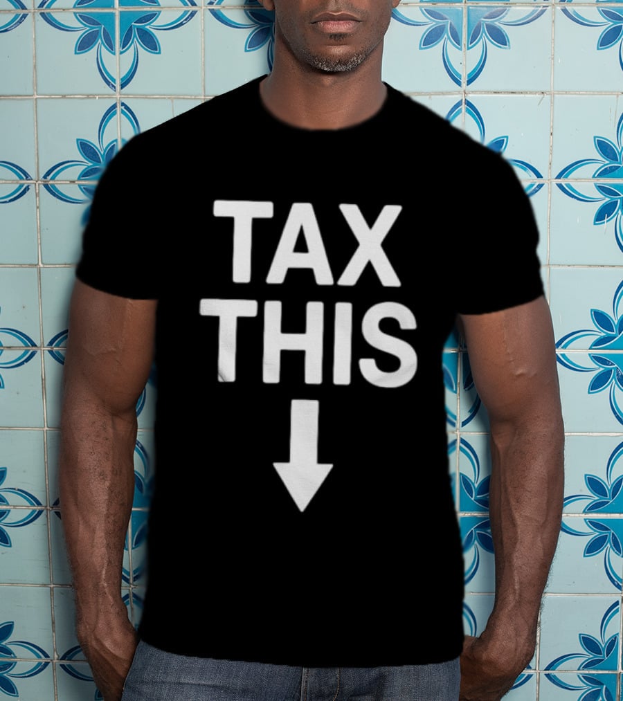 Tax This Protest Taxation Bold Lettering Arrow T-Shirt