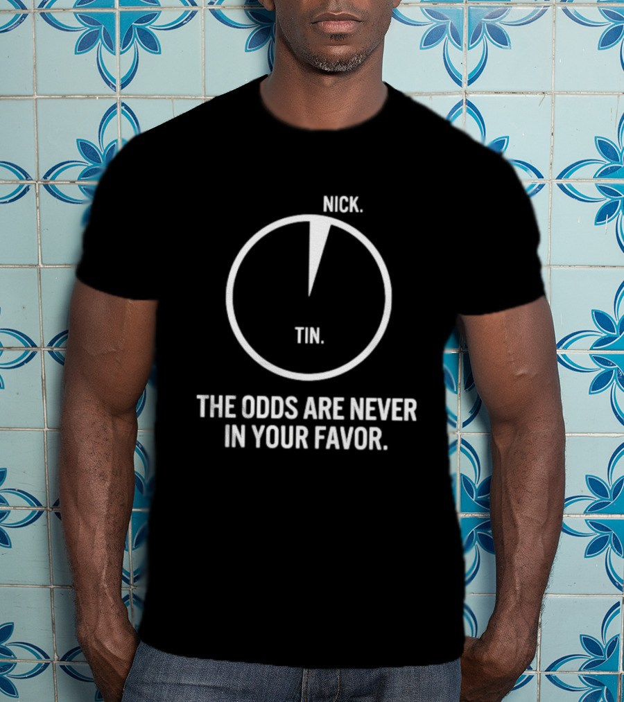 Nick Tin The Odds Are Never In Your Favor Circle Pie Chart T-Shirt
