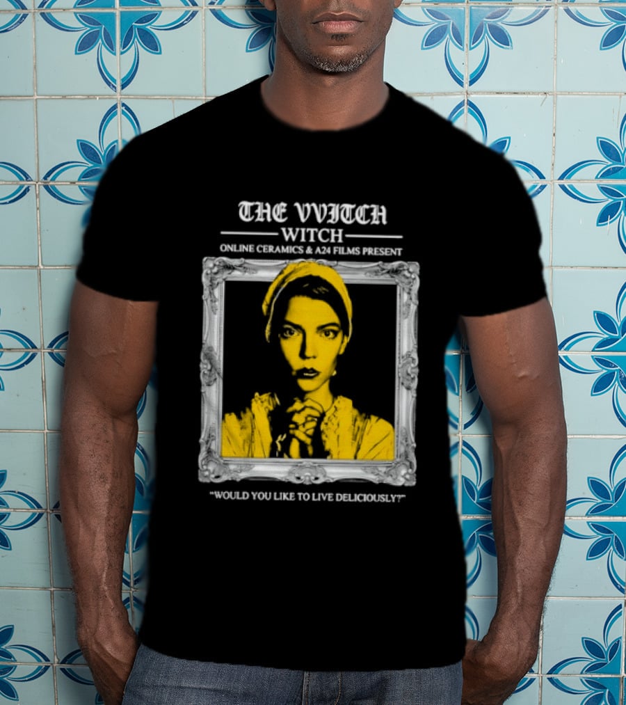 The Vvitch Anya Taylor Joy Witch Would You Like To Live Deliciously Frame T-Shirt