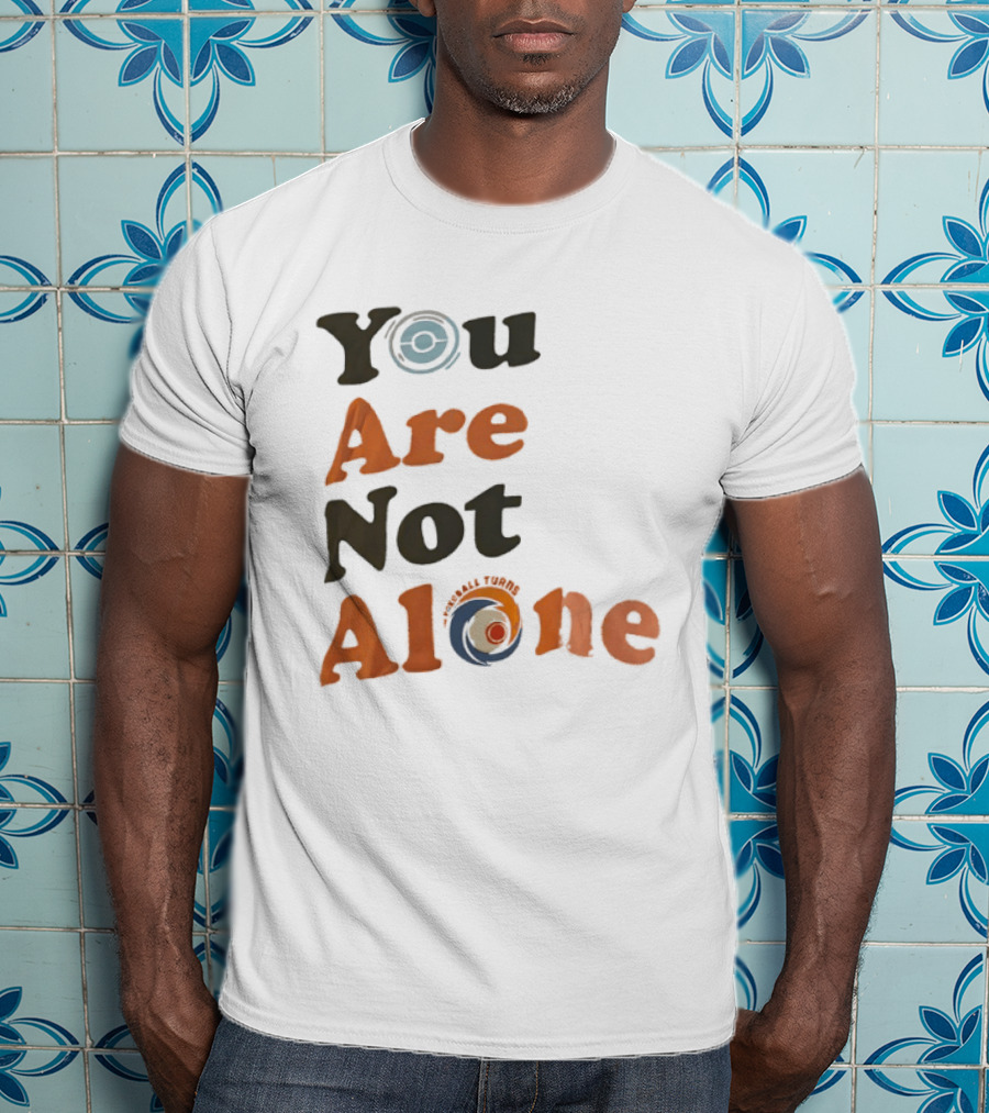 You Are Not Alone As The Pokeball Turns T-Shirt