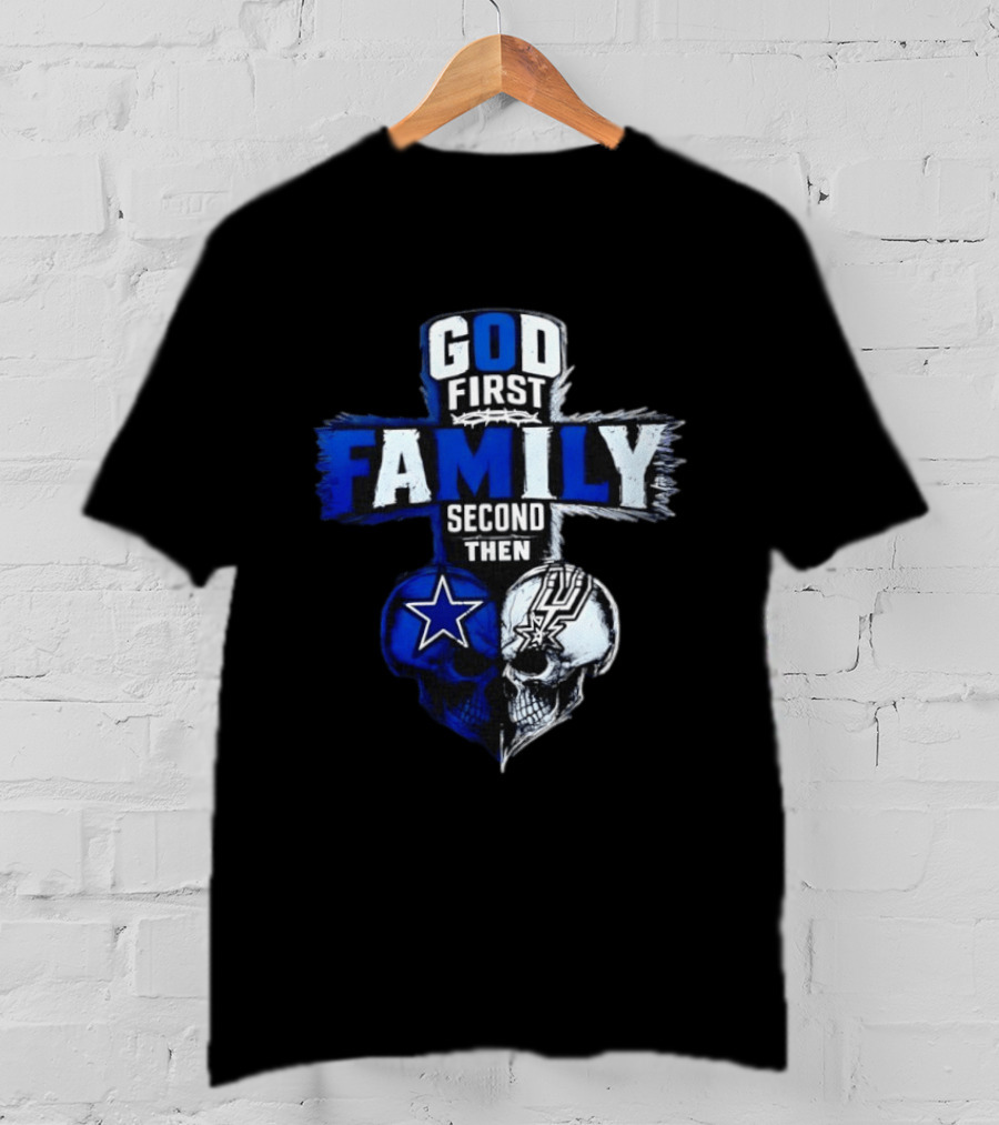 God First Family Second Then Dallas Cowboys San Antonio Spurs Skull Heart T-Shirt