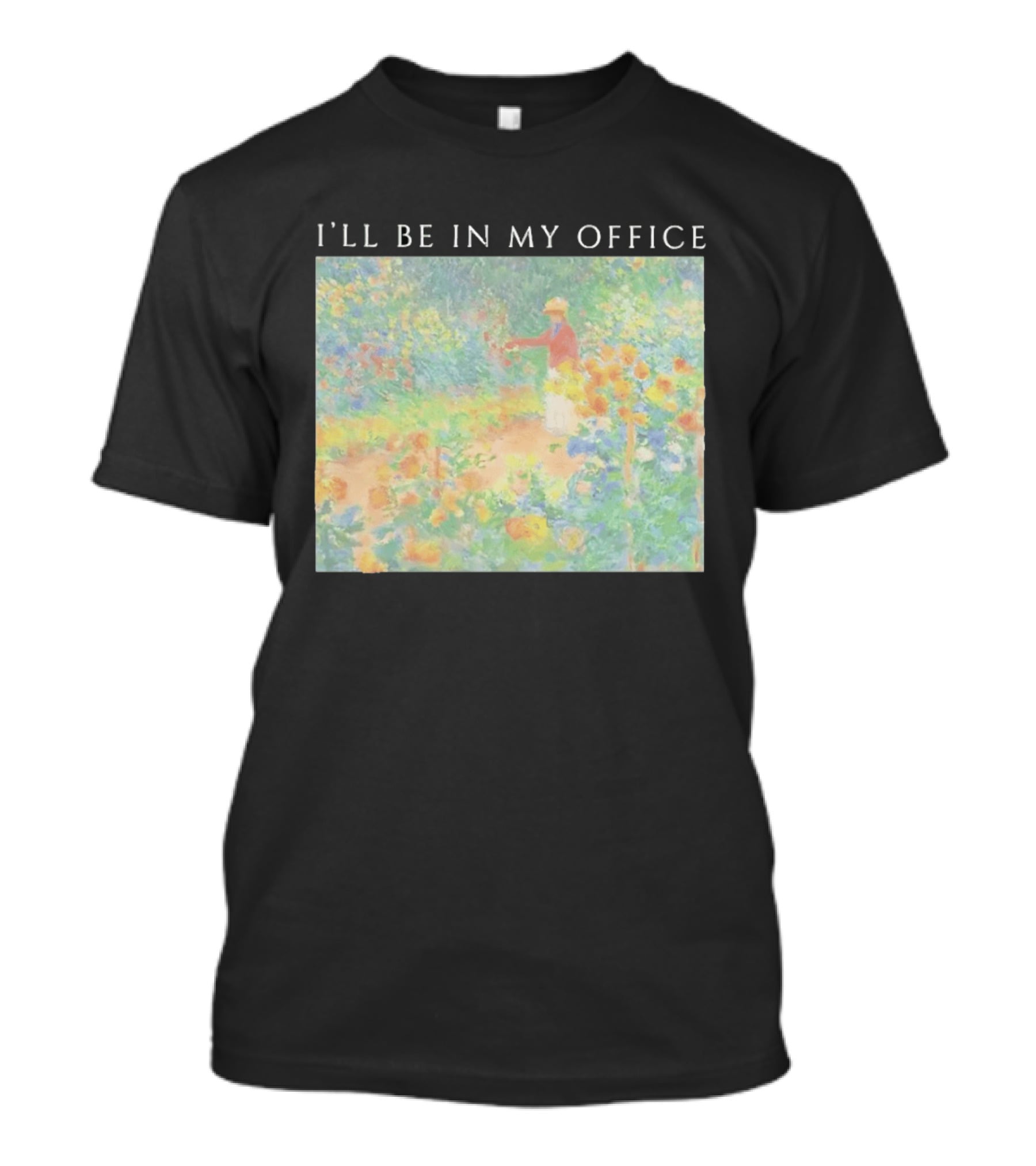 I'll Be In My Office Claude Monet Garden Painting Style Garden Scene T-Shirt