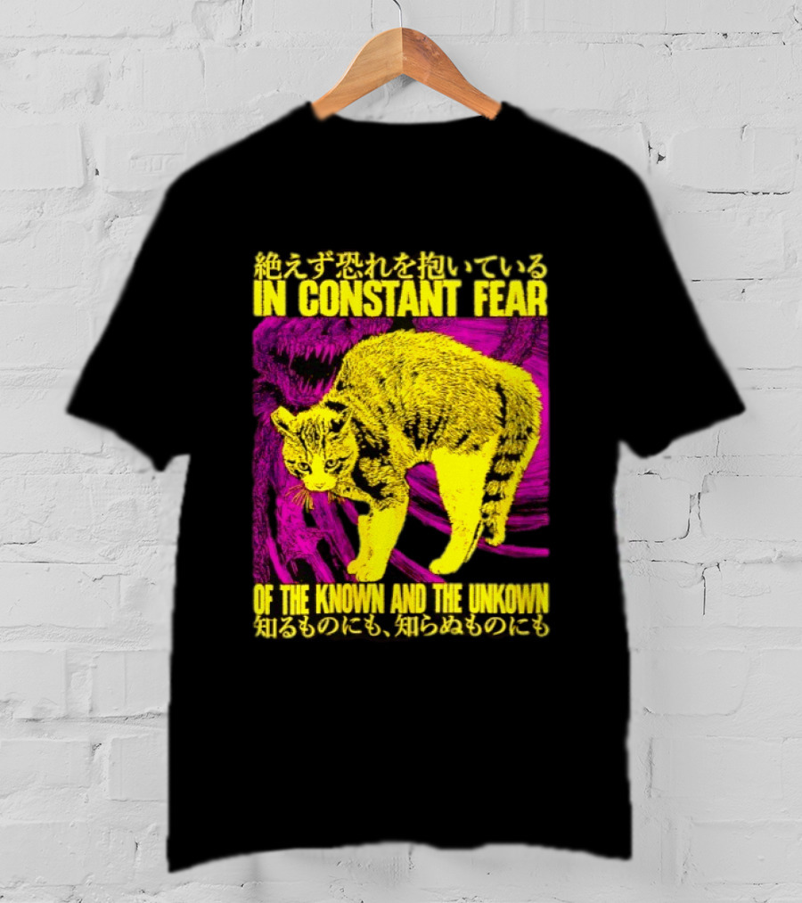 In Constant Fear Of The Known And The Unknown Cat T-Shirt