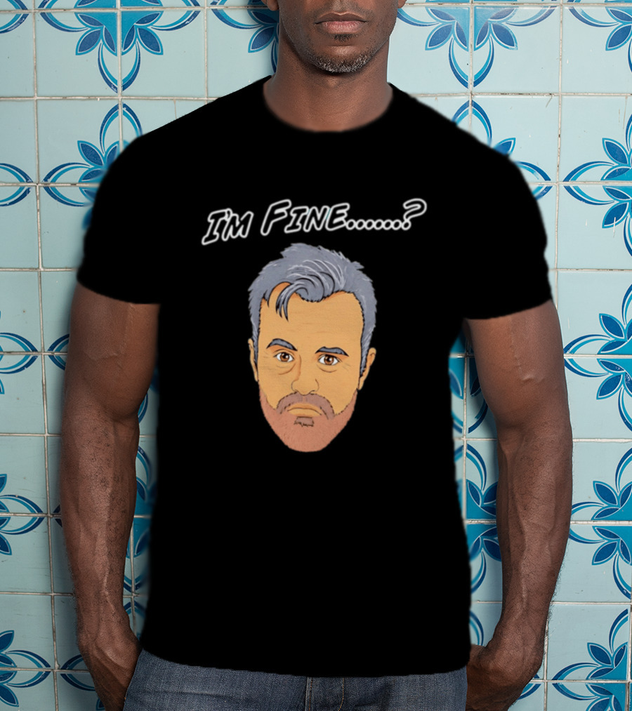 I'm Fine Meme Joey Tribbiani Friends Matt LeBlanc T-Shirt