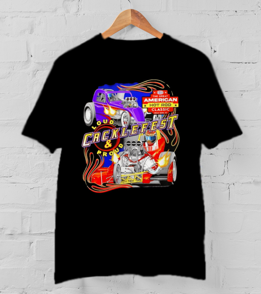Cacklefest 2026 Loud Proud Great American Hot Rod T-Shirt