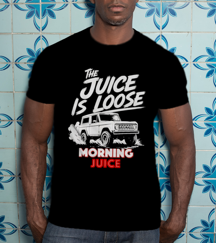 The Juice Is Loose Morning Juice 97.1 The T-Shirt