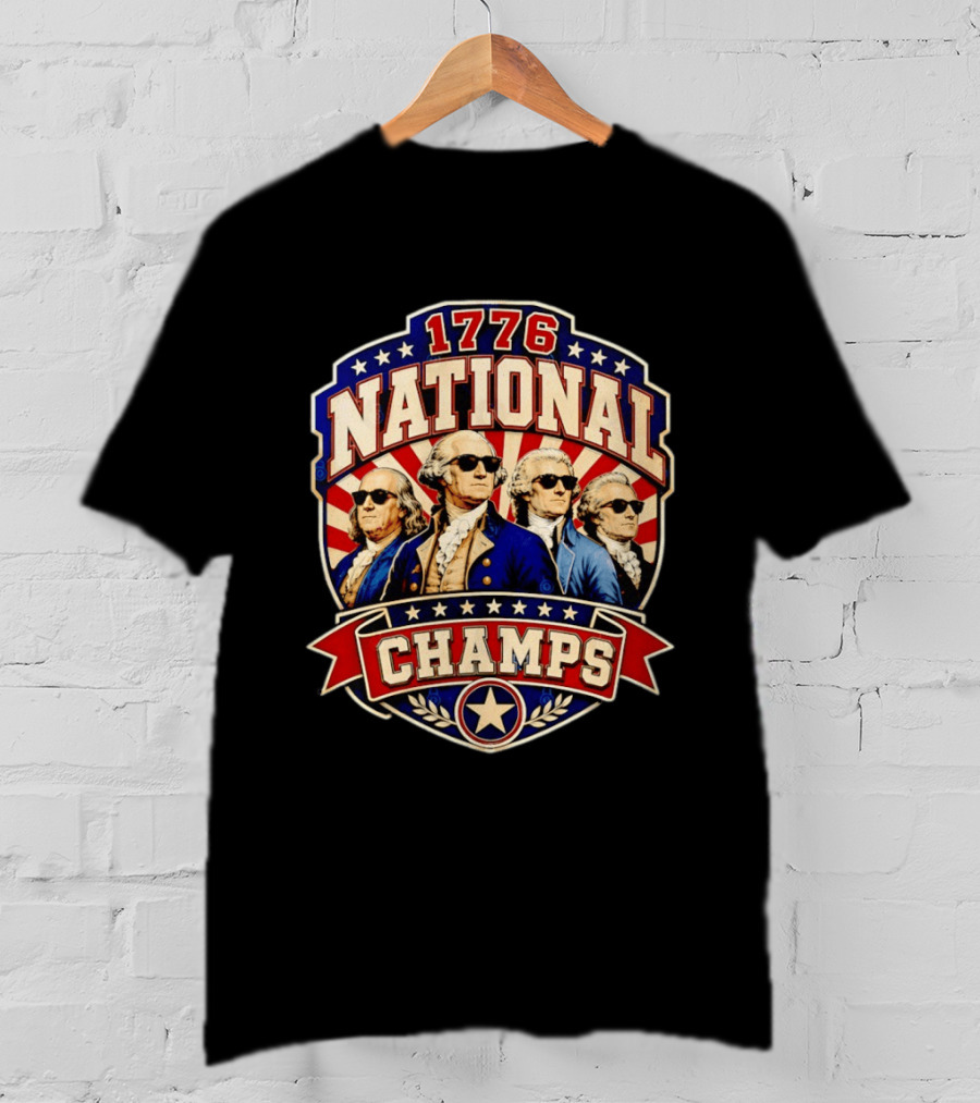 Benjamin Franklin George Washington Thomas Jefferson 1776 National Champs T-Shirt