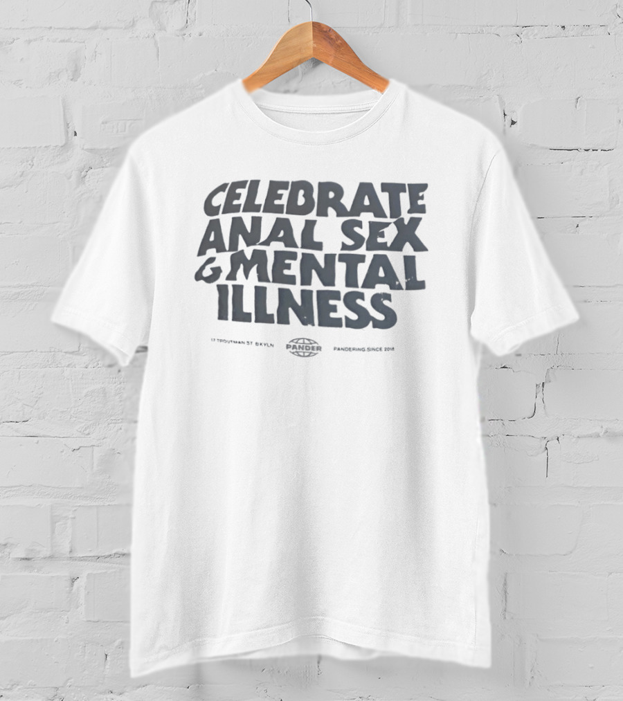 Celebrate Anal Sex Mental Illness 2023 Tyepeneeks 27 KYLM Rescuepress Josh G 2014 T-Shirt