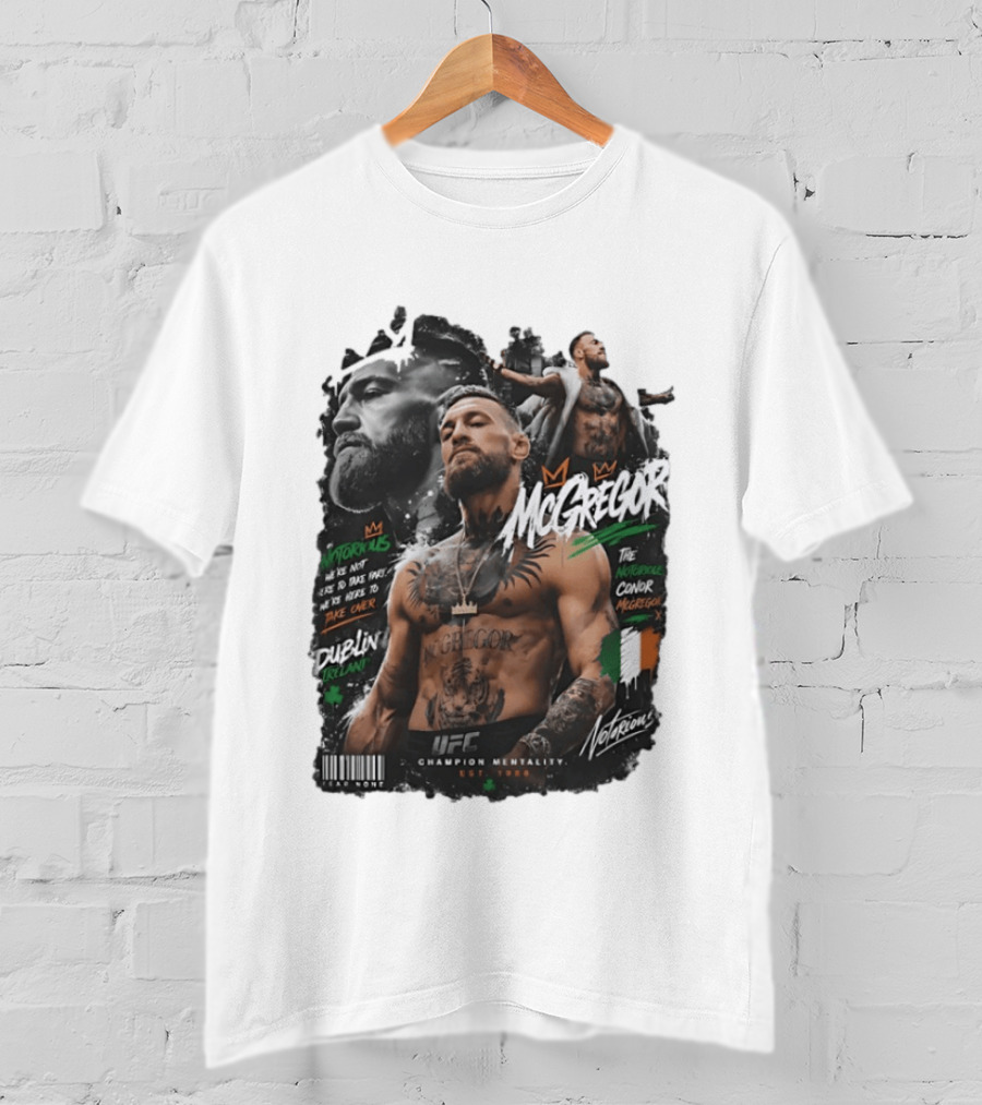 Conor McGregor Notorious We're Not Here To Take Part Take Over Dublin Ireland UFC Champion Mentality T-Shirt