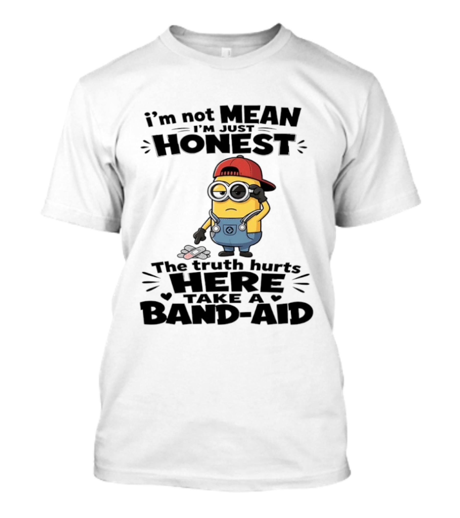 I'm Not Mean I'm Just Honest The Truth Hurts Here Take A Band Aid Minion T-Shirt