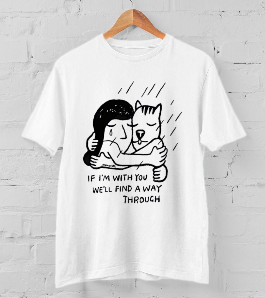 Jeremyville If I'm With You We'll Find A Way Through Cat Hug Rain T-Shirt