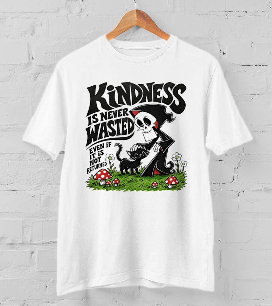 Kindness Is Never Wasted Grim Reaper Cat Even If It Is Not Returned T-Shirt