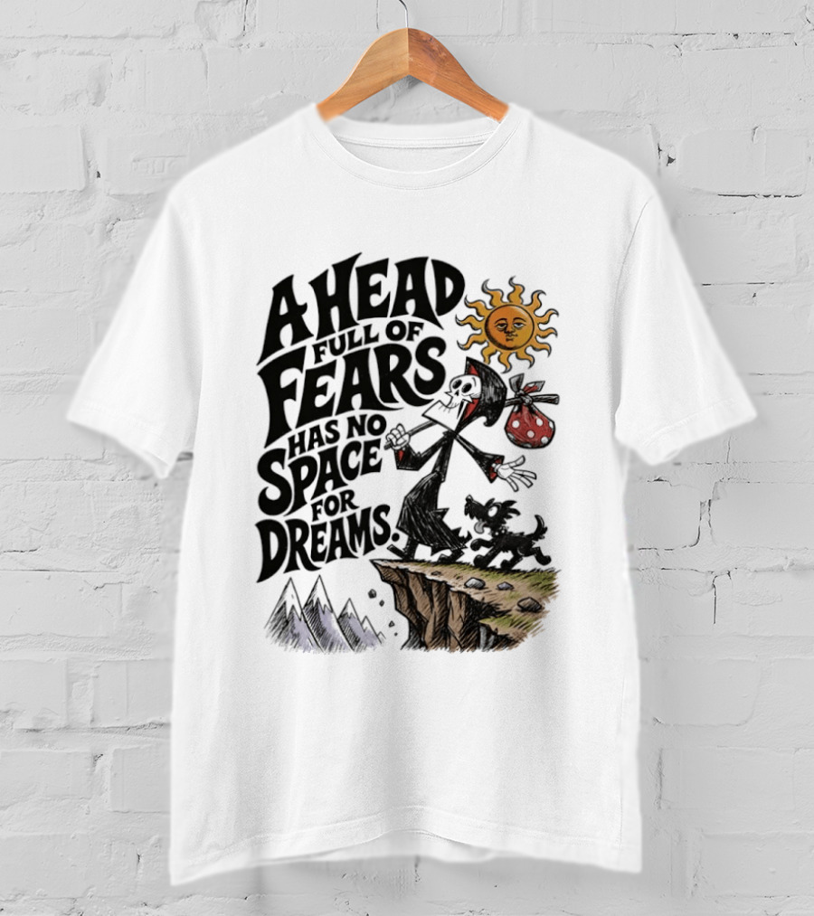 Grim Reaper A Head Full Of Fears Has No Space For Dreams Sun And Mountains Scene T-Shirt