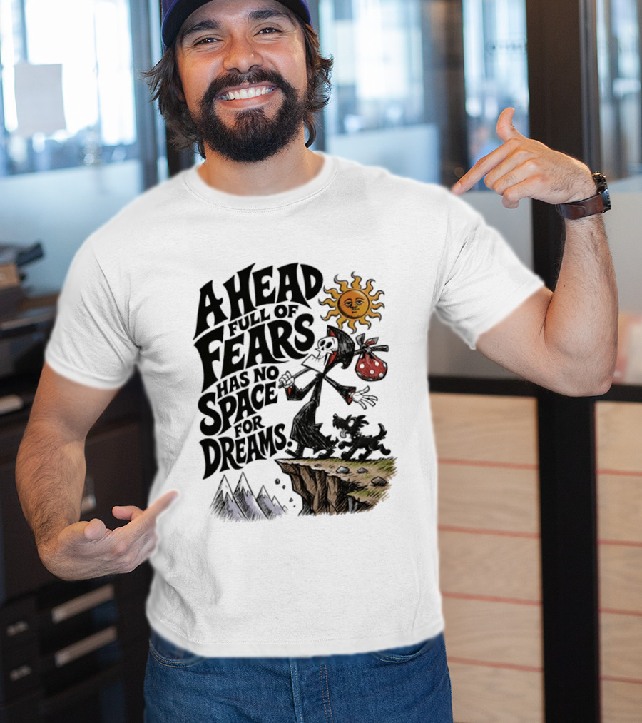 Grim Reaper A Head Full Of Fears Has No Space For Dreams Sun And Mountains Scene T-Shirt