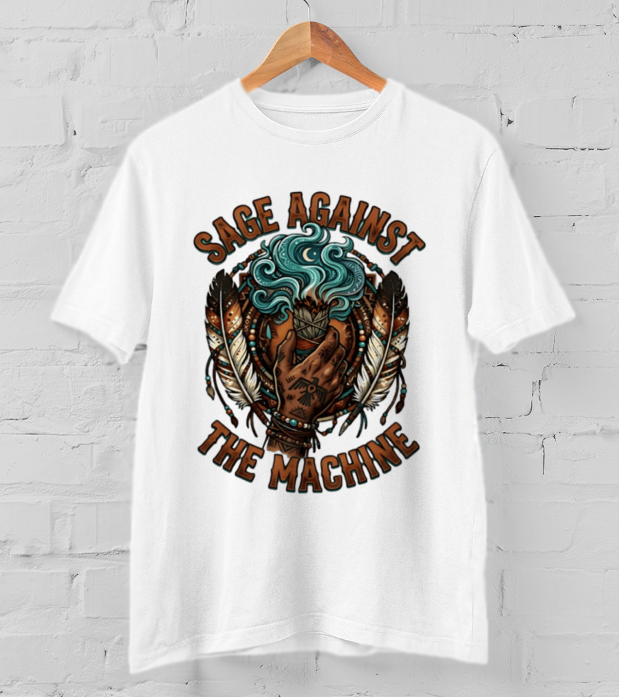 Sage Against The Machine Hand Holding Smudging Sticks With Feathers And Beadwork T-Shirt