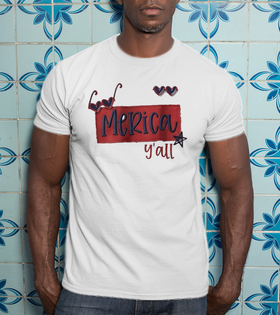 Merica Y'all Patriotic Heart Sunglasses Red Blue Star Fourth Of July T-Shirt