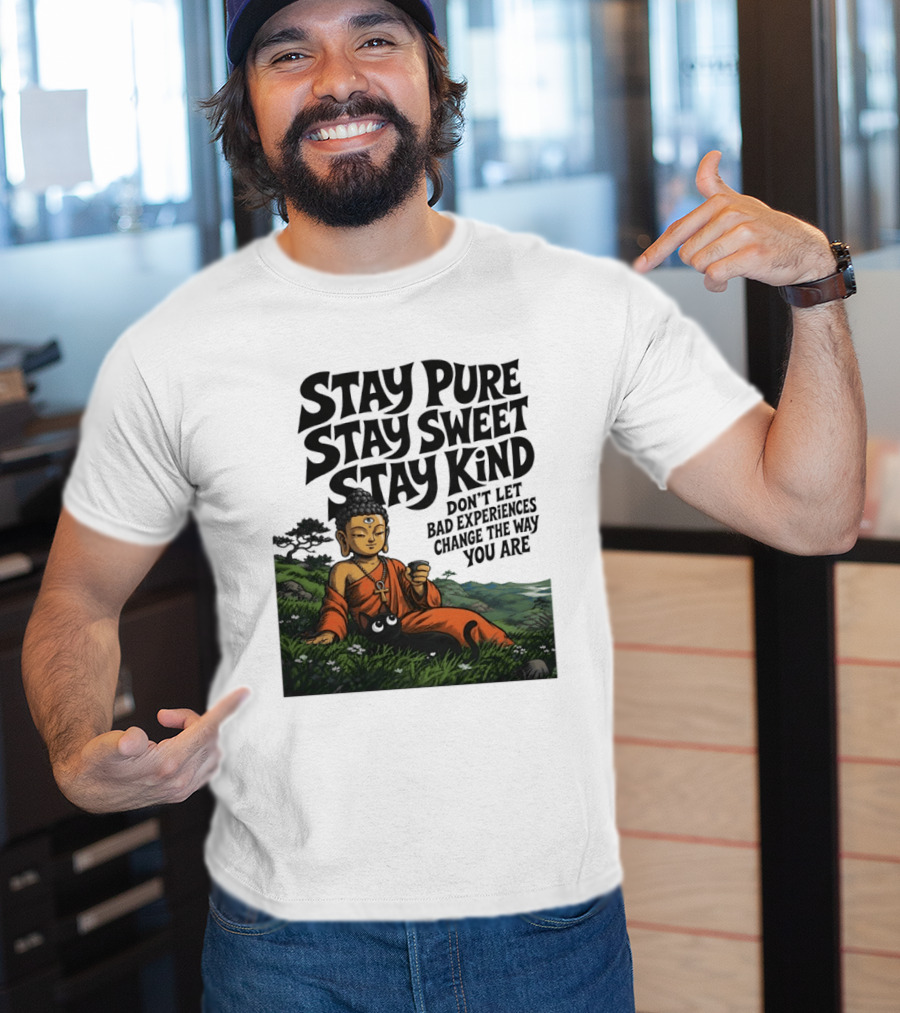 Stay Pure Stay Sweet Stay Kind Buddha Meditation With Cat Don't Let Bad Experiences Change The Way You Are T-Shirt