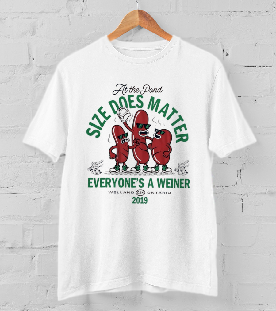 At The Pond Size Does Matter Everyone's A Weiner Welland Ontario 2019 T-Shirt