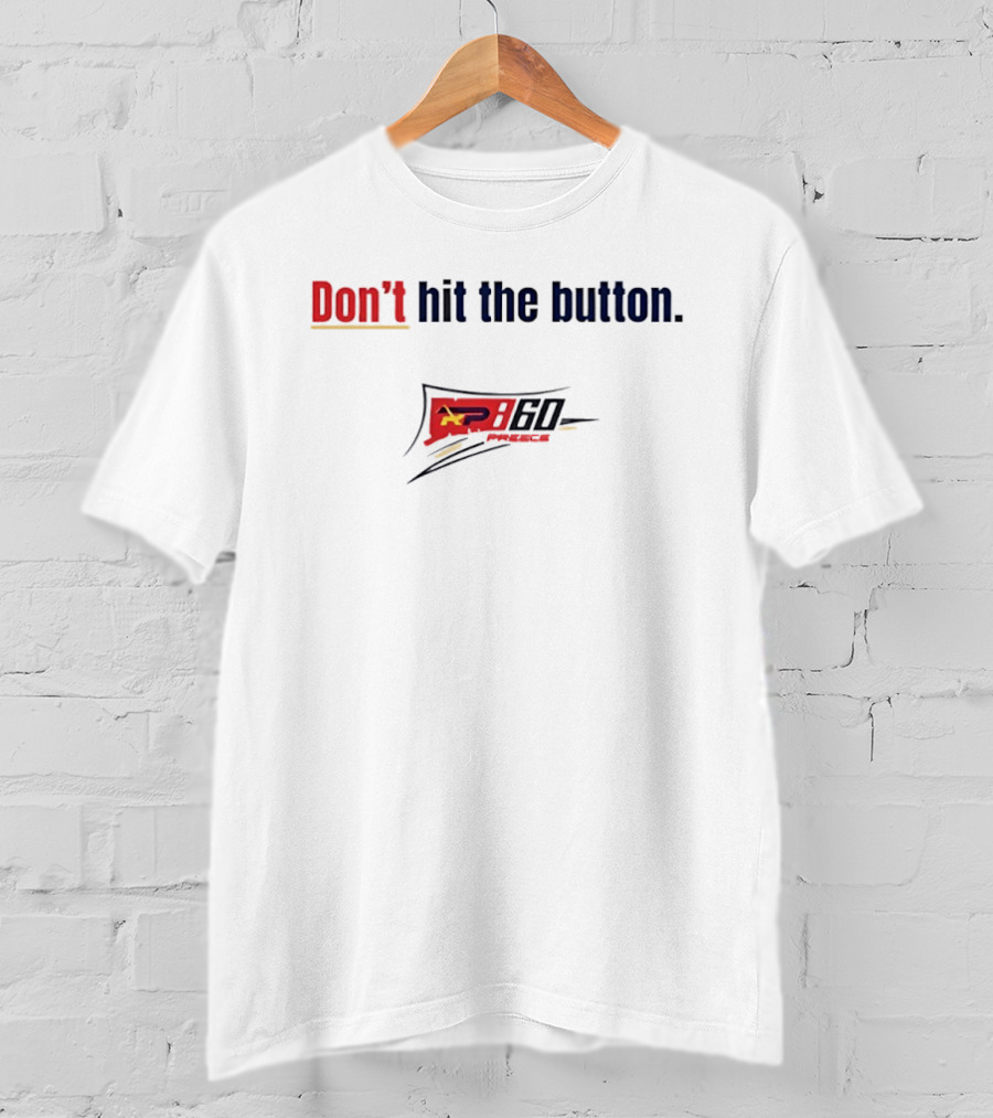 Don't Hit The Button RP60 Racing T-Shirt