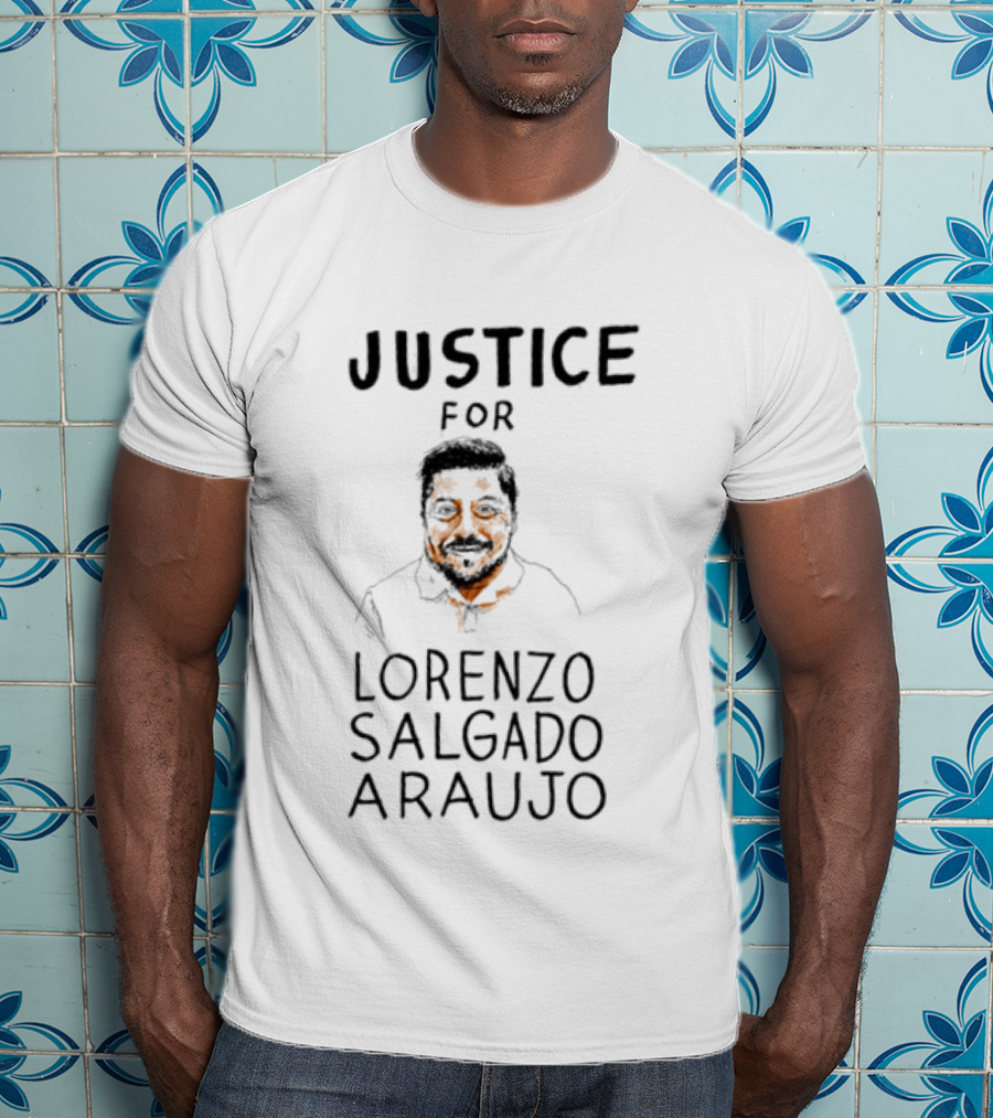 Justice For Lorenzo Salgado Araujo Activism Awareness T-Shirt