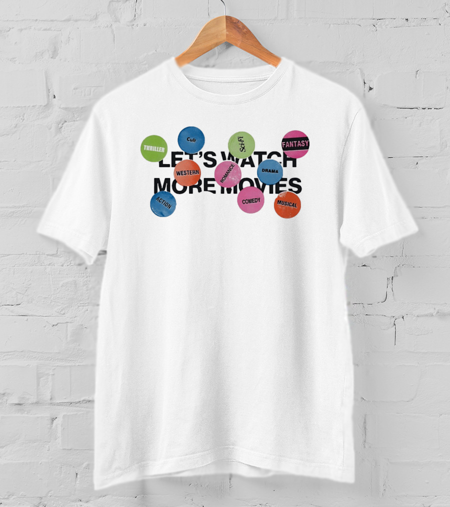 Let's More Movies Thriller Cult Sci Fi Fantasy Western Romance Drama Comedy Musical Action T-Shirt