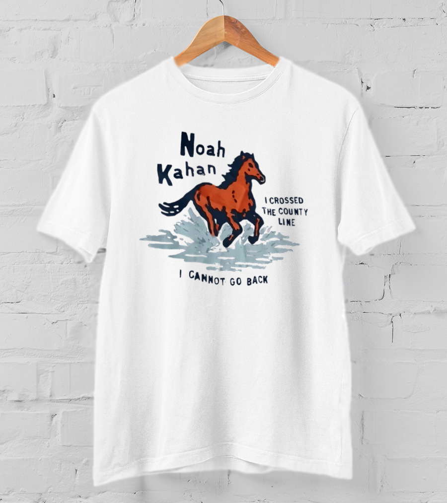 Noah Kahan I Crossed The County Line Horse I Cannot Go Back T-Shirt