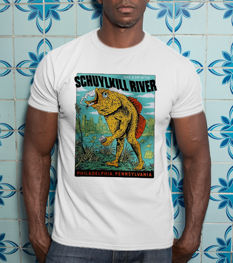Take A Dip In The Schuylkill River Fish Philadelphia Pennsylvania T-Shirt