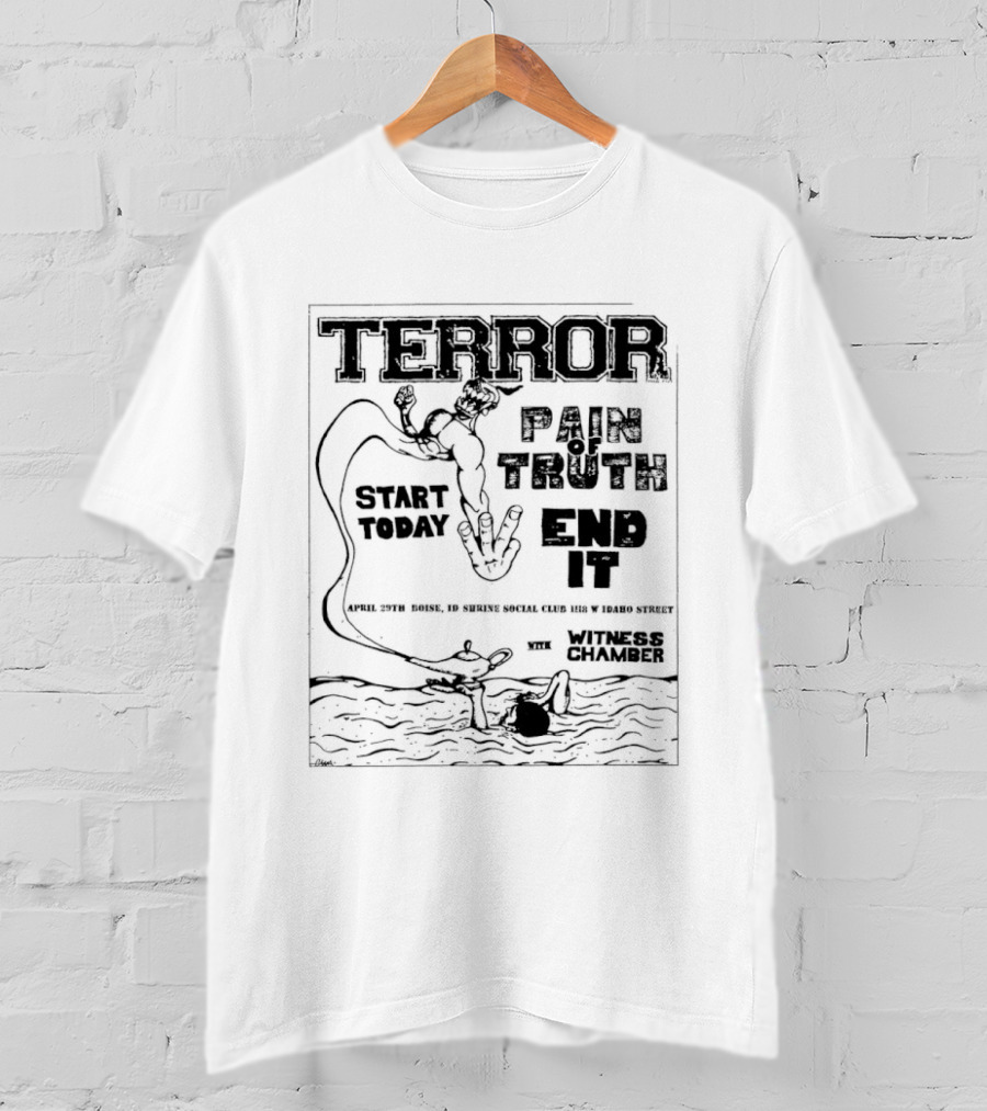 Terror Pain Truth End It Witness Chamber Boise Idaho Shrine Social Club Start Today T-Shirt