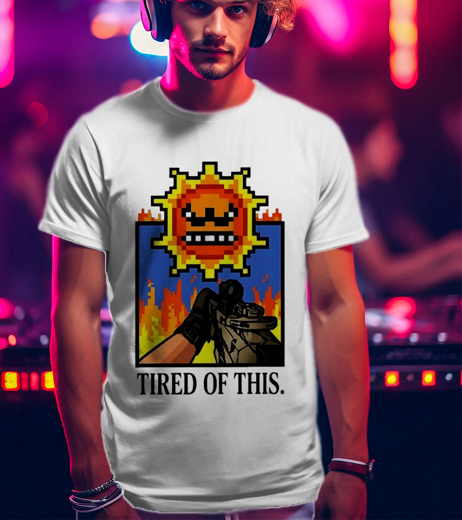 Tired Of This Pixel Sun Fire Gaming Weapon Retro Aesthetic T-Shirt
