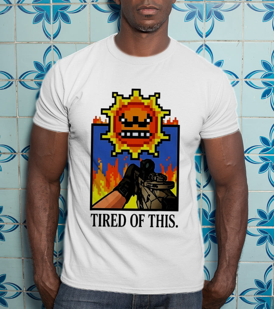 Tired Of This Pixel Sun Fire Gaming Weapon Retro Aesthetic T-Shirt