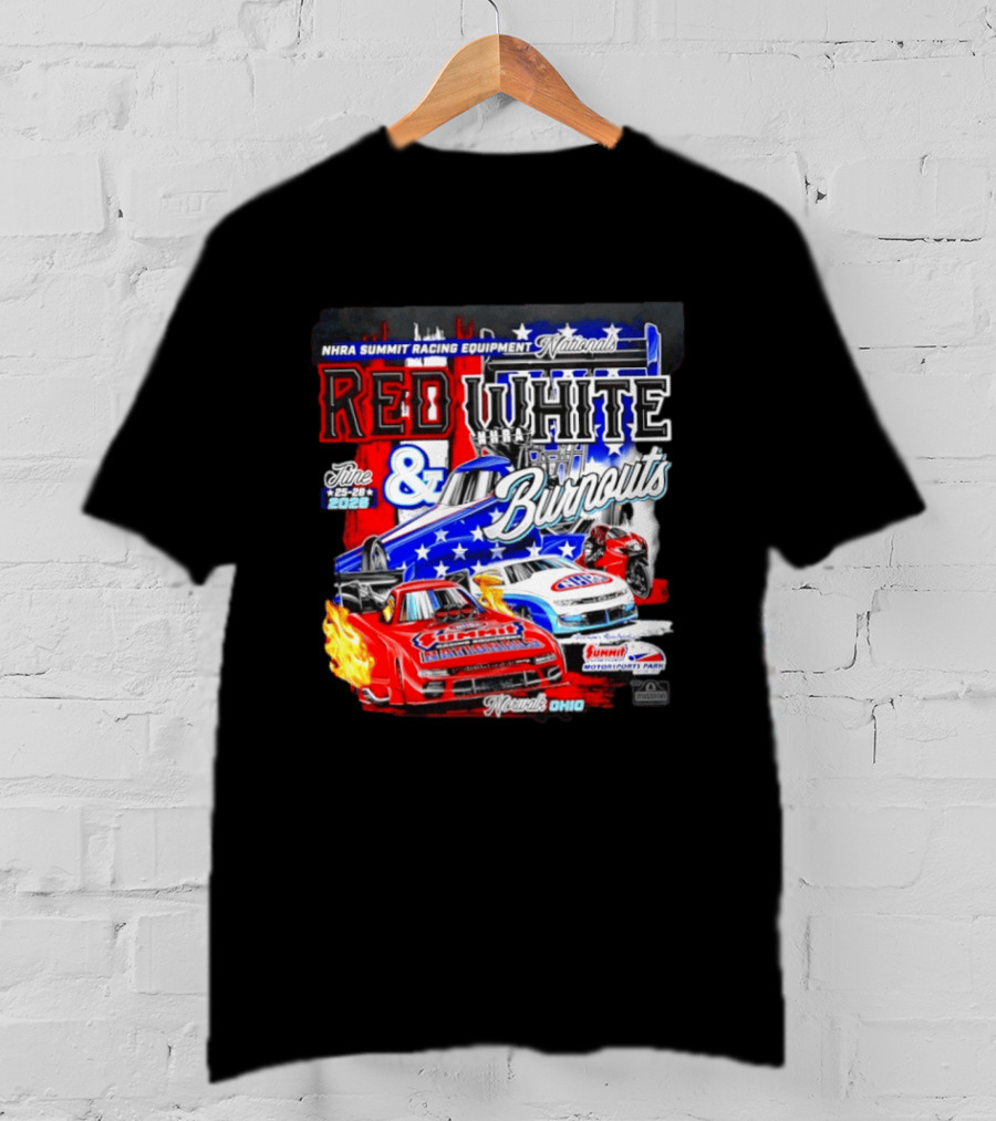 2026 NHRA Summit Racing Equipment Nationals Red White Burnouts June 25 28 Summit Motorsports Park Norwalk Ohio T-Shirt